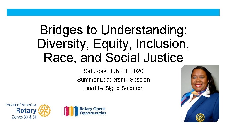 Bridges to Understanding: Diversity, Equity, Inclusion, Race, and Social Justice Saturday, July 11, 2020