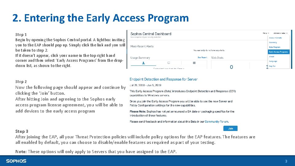 2. Entering the Early Access Program Step 1 Begin by opening the Sophos Central