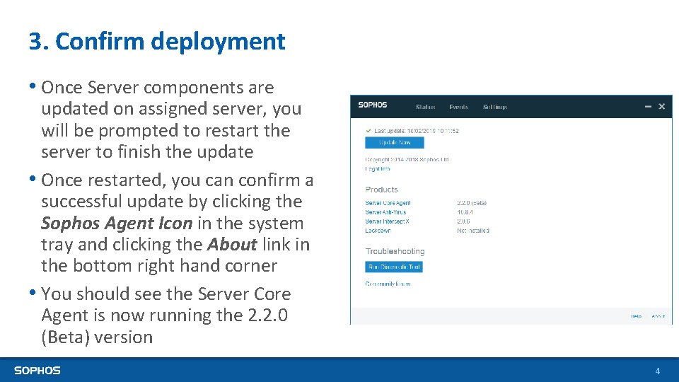 3. Confirm deployment • Once Server components are updated on assigned server, you will