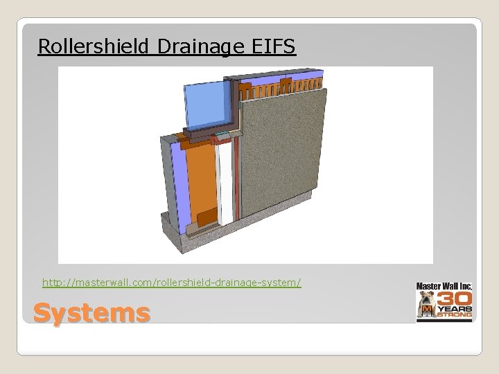 Rollershield Drainage EIFS http: //masterwall. com/rollershield-drainage-system/ Systems 