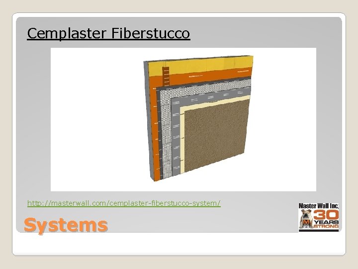 Cemplaster Fiberstucco http: //masterwall. com/cemplaster-fiberstucco-system/ Systems 