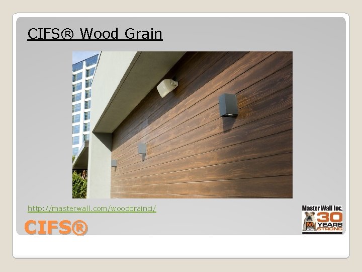 CIFS® Wood Grain http: //masterwall. com/woodgrainci/ CIFS® 