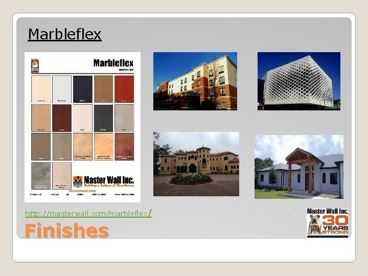 Marbleflex http: //masterwall. com/marbleflex/ Finishes 