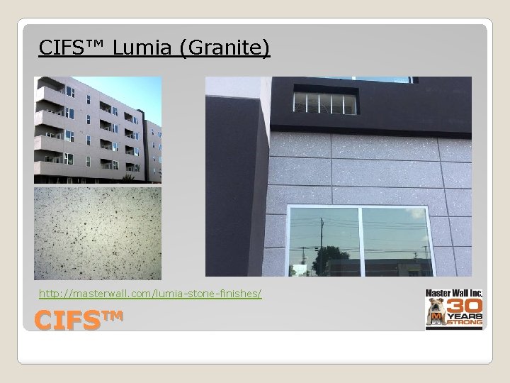 CIFS™ Lumia (Granite) http: //masterwall. com/lumia-stone-finishes/ CIFS™ 