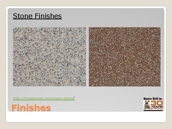 Stone Finishes http: //masterwall. com/aggre-stone/ Finishes 