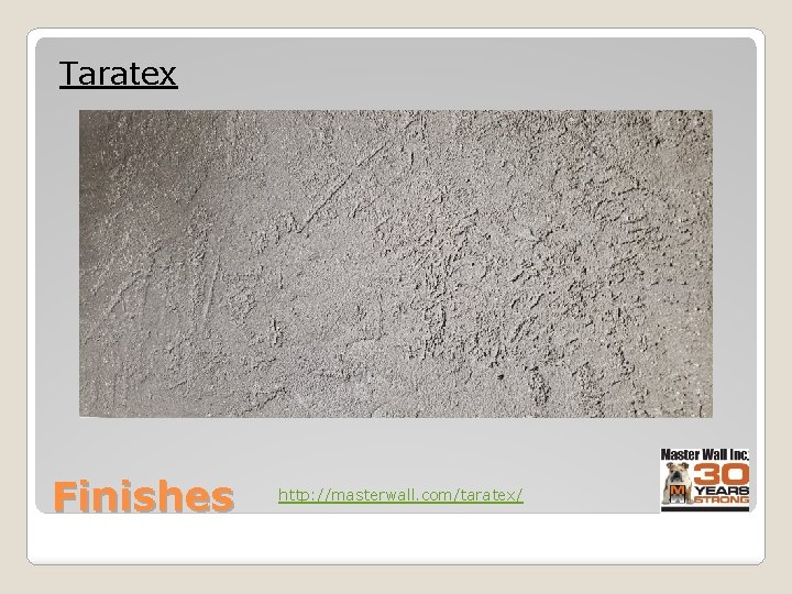 Taratex Finishes http: //masterwall. com/taratex/ 