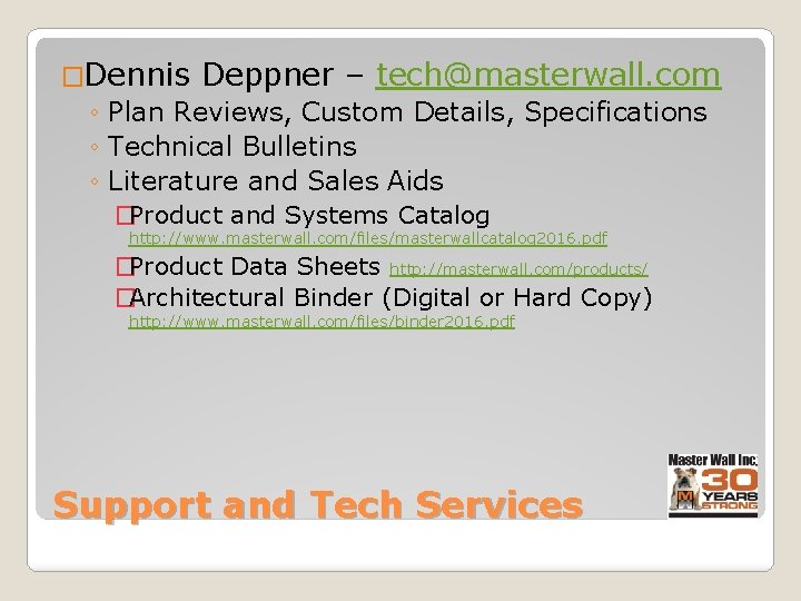 �Dennis Deppner – tech@masterwall. com ◦ Plan Reviews, Custom Details, Specifications ◦ Technical Bulletins