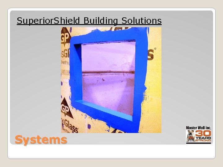 Superior. Shield Building Solutions Systems 