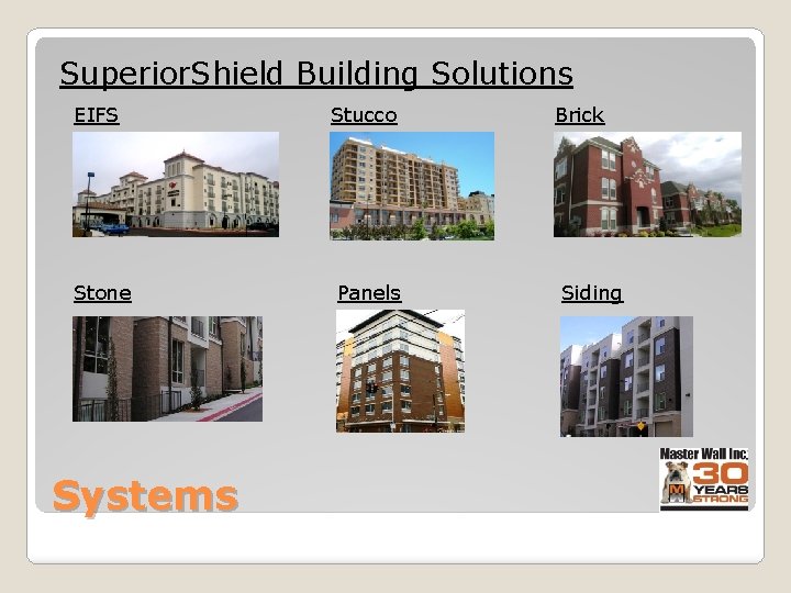 Superior. Shield Building Solutions EIFS Stone Systems Stucco Panels Brick Siding 