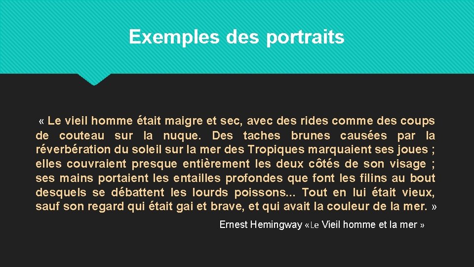 Exemples des portraits « Le vieil homme était maigre et sec, avec des rides