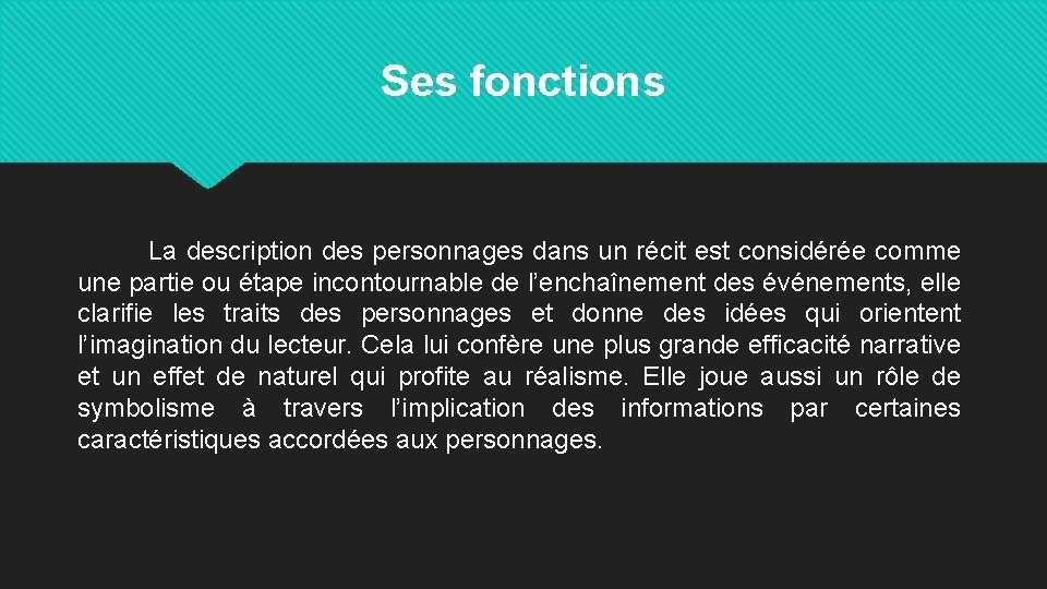 Ses fonctions La description des personnages dans un récit est considérée comme une partie