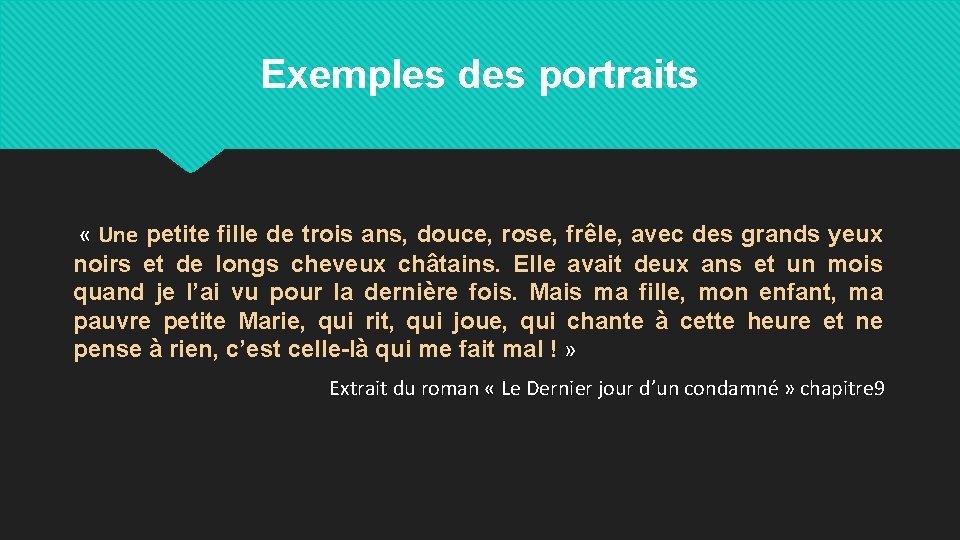 Exemples des portraits « Une petite fille de trois ans, douce, rose, frêle, avec