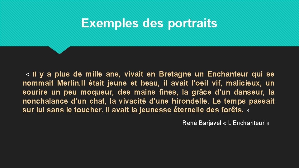 Exemples des portraits « Il y a plus de mille ans, vivait en Bretagne