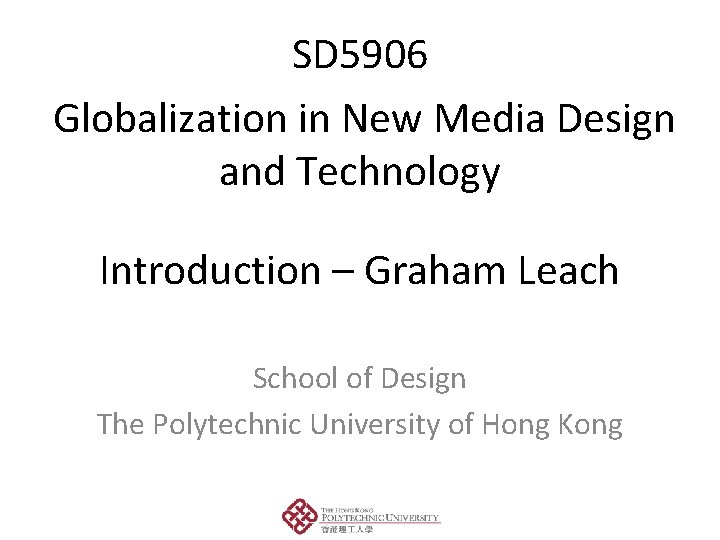 SD 5906: Globalization in New Media Design and Technology SD 5906 Globalization in New