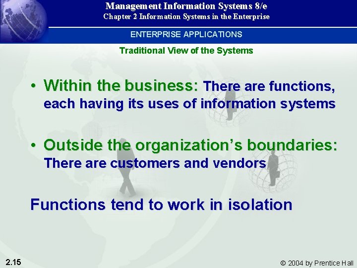 Management Information Systems 8/e Chapter 2 Information Systems in the Enterprise ENTERPRISE APPLICATIONS Traditional