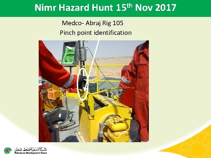 Nimr Hazard Hunt 15 th Nov 2017 Medco- Abraj Rig 105 Pinch point identification