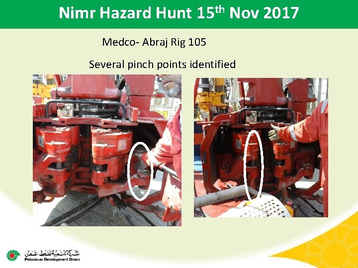 Nimr Hazard Hunt 15 th Nov 2017 Medco- Abraj Rig 105 Several pinch points