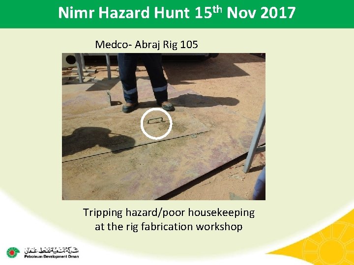 Nimr Hazard Hunt 15 th Nov 2017 Medco- Abraj Rig 105 Tripping hazard/poor housekeeping
