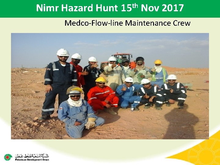 Nimr Hazard Hunt 15 th Nov 2017 Medco-Flow-line Maintenance Crew 