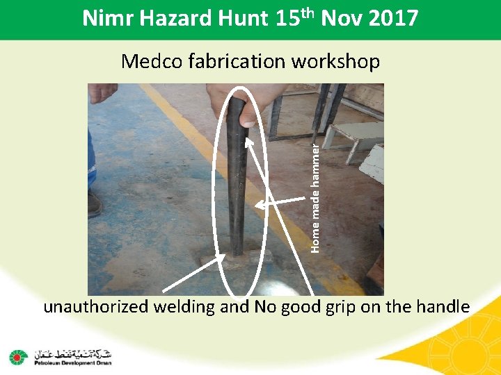 Nimr Hazard Hunt 15 th Nov 2017 Home made hammer Medco fabrication workshop unauthorized