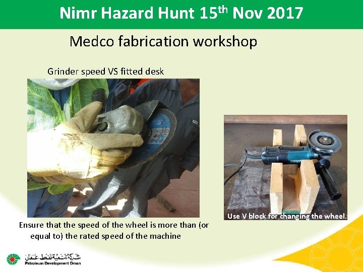 Nimr Hazard Hunt 15 th Nov 2017 Medco fabrication workshop Grinder speed VS fitted