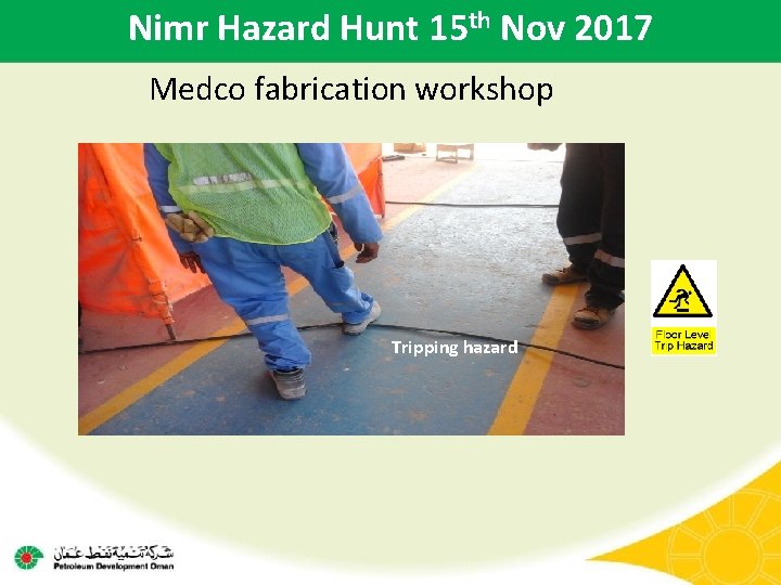 Nimr Hazard Hunt 15 th Nov 2017 Medco fabrication workshop Tripping hazard 