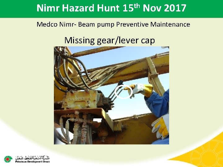 Nimr Hazard Hunt 15 th Nov 2017 Medco Nimr- Beam pump Preventive Maintenance Missing