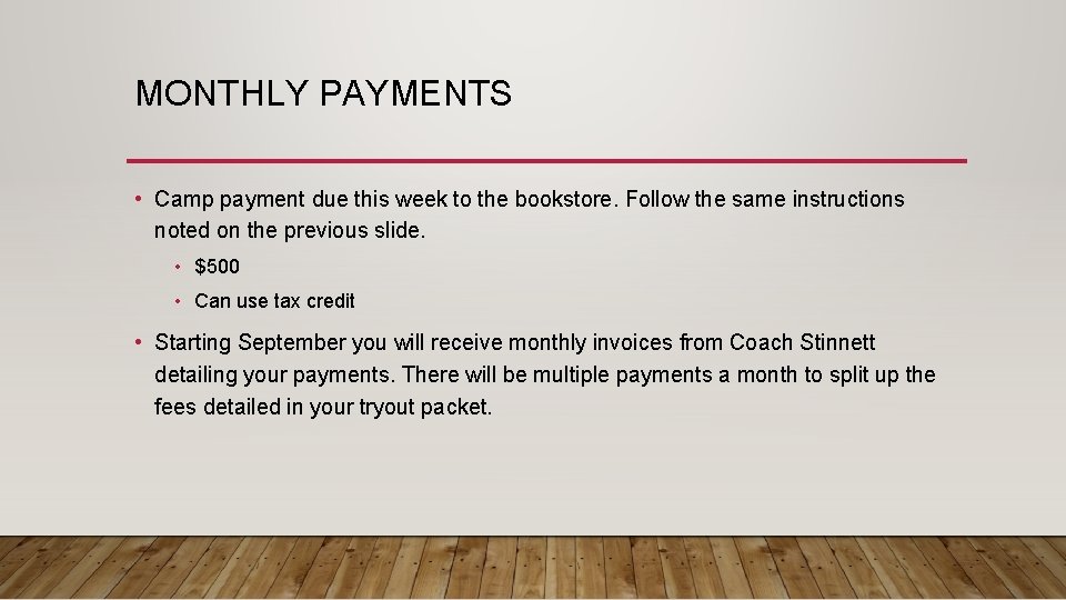 MONTHLY PAYMENTS • Camp payment due this week to the bookstore. Follow the same