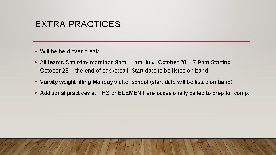 EXTRA PRACTICES • Will be held over break. • All teams Saturday mornings 9