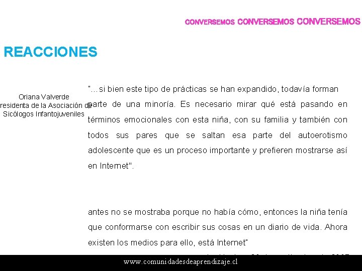 CONVERSEMOS Las REACCIONES “…si bien este tipo de prácticas se han expandido, todavía forman