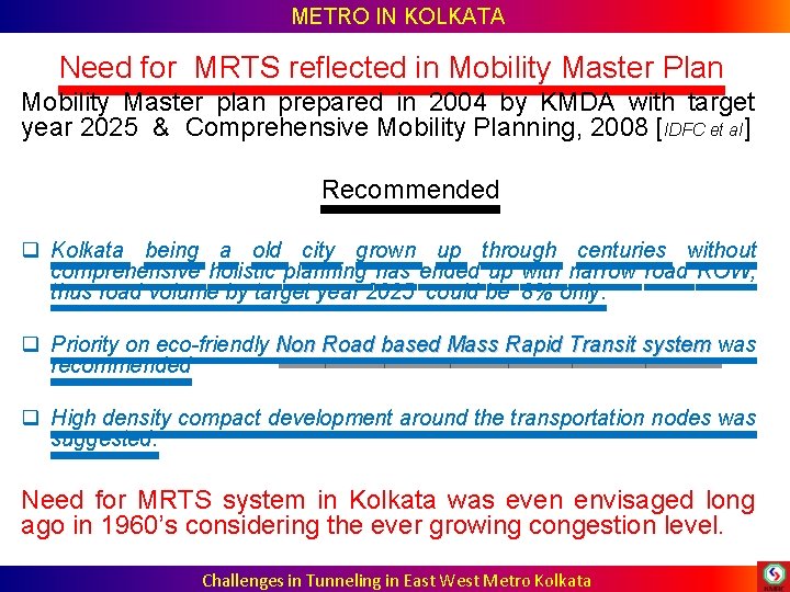 NEED FOR METRO IN KOLKATA Need for MRTS reflected in Mobility Master Plan Mobility NEED FOR METRO IN KOLKATA Need for MRTS reflected in Mobility Master Plan Mobility