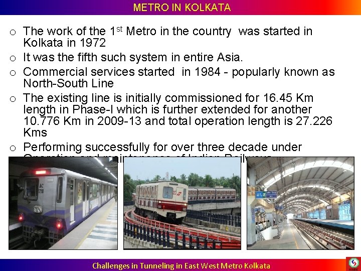 NEED FOR METRO IN KOLKATA o The work of the 1 st Metro in NEED FOR METRO IN KOLKATA o The work of the 1 st Metro in