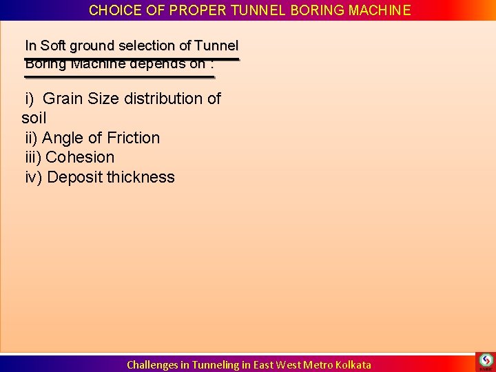 CHOICE OF PROPER TUNNEL BORING MACHINE In Soft ground selection of Tunnel Boring CHOICE OF PROPER TUNNEL BORING MACHINE In Soft ground selection of Tunnel Boring