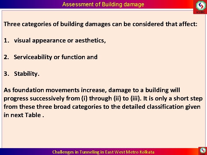 Assessment of Building damage Three categories of building damages can be considered that affect: Assessment of Building damage Three categories of building damages can be considered that affect: