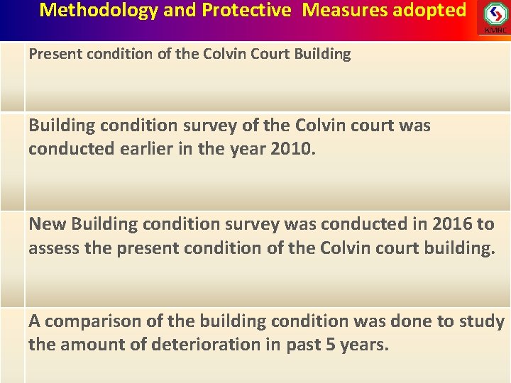 Methodology and Protective Measures adopted Present condition of the Colvin Court Building condition survey Methodology and Protective Measures adopted Present condition of the Colvin Court Building condition survey