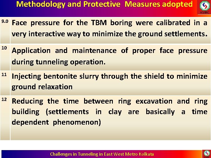 Methodology and Protective Measures adopted 9. 0 Face pressure for the TBM boring were Methodology and Protective Measures adopted 9. 0 Face pressure for the TBM boring were