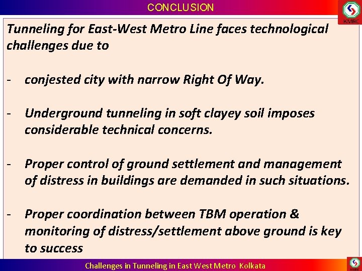 CONCLUSION Tunneling for East-West Metro Line faces technological challenges due to - conjested city CONCLUSION Tunneling for East-West Metro Line faces technological challenges due to - conjested city