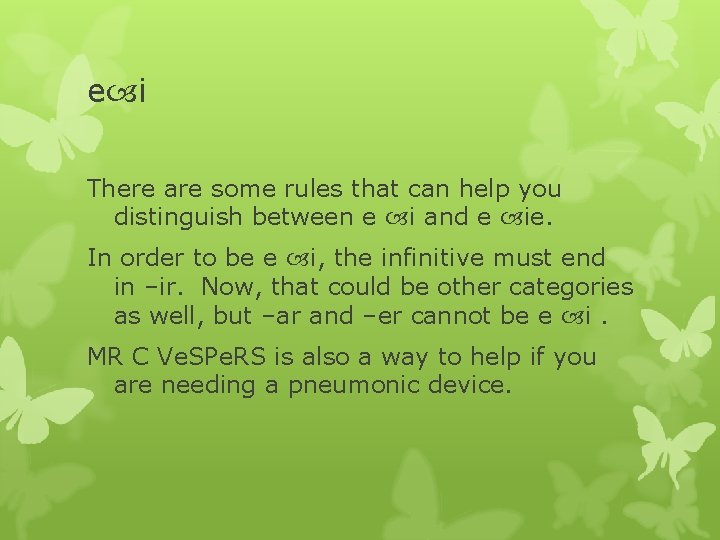 e i There are some rules that can help you distinguish between e i