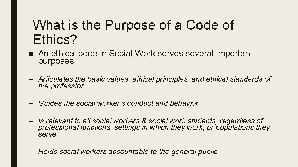 What is the Purpose of a Code of Ethics? ■ An ethical code in