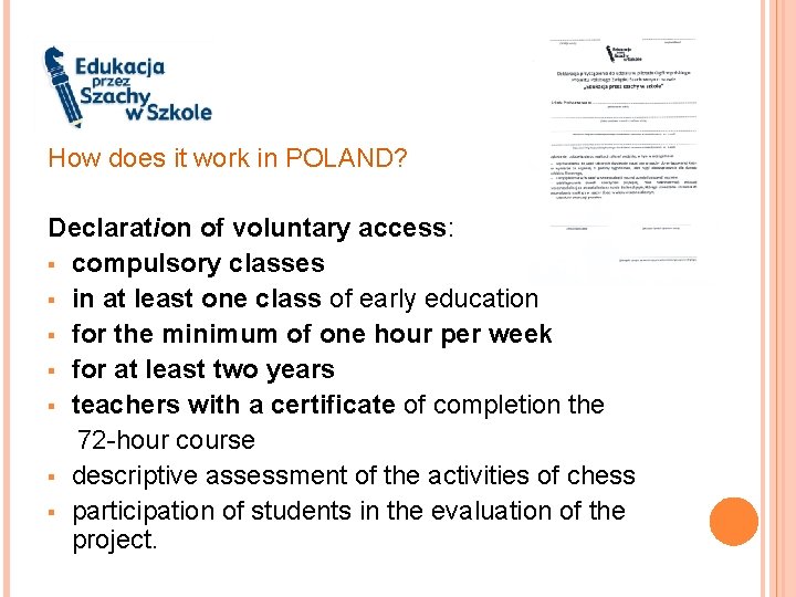 How does it work in POLAND? Declaration of voluntary access: § compulsory classes §