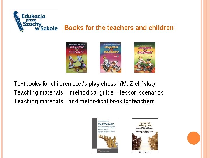 Books for the teachers and children Textbooks for children „Let’s play chess” (M. Zielińska)