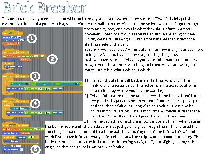 Brick Breaker This animation is very complex – and will require many small scripts,