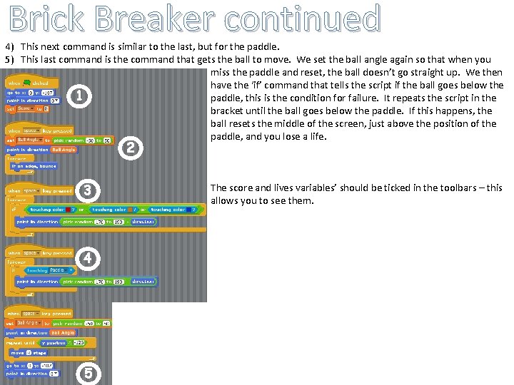 Brick Breaker continued 4) This next command is similar to the last, but for