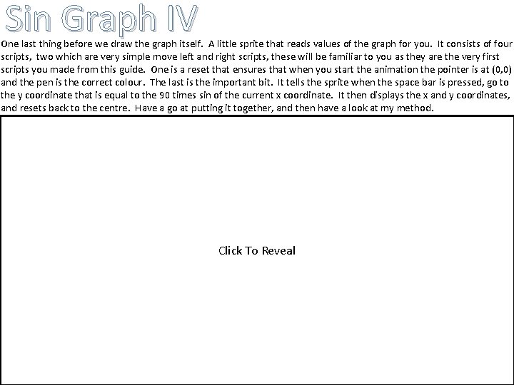 Sin Graph IV One last thing before we draw the graph itself. A little