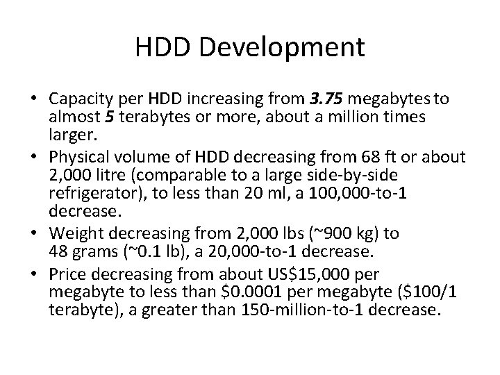 HDD Development • Capacity per HDD increasing from 3. 75 megabytes to almost 5