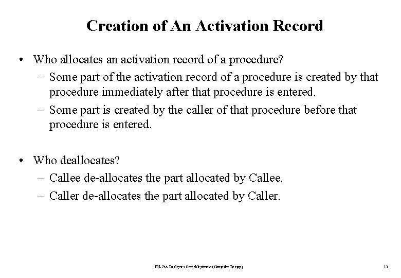 Creation of An Activation Record • Who allocates an activation record of a procedure? Creation of An Activation Record • Who allocates an activation record of a procedure?