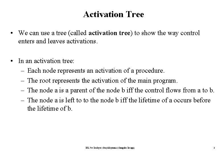 Activation Tree • We can use a tree (called activation tree) to show the Activation Tree • We can use a tree (called activation tree) to show the