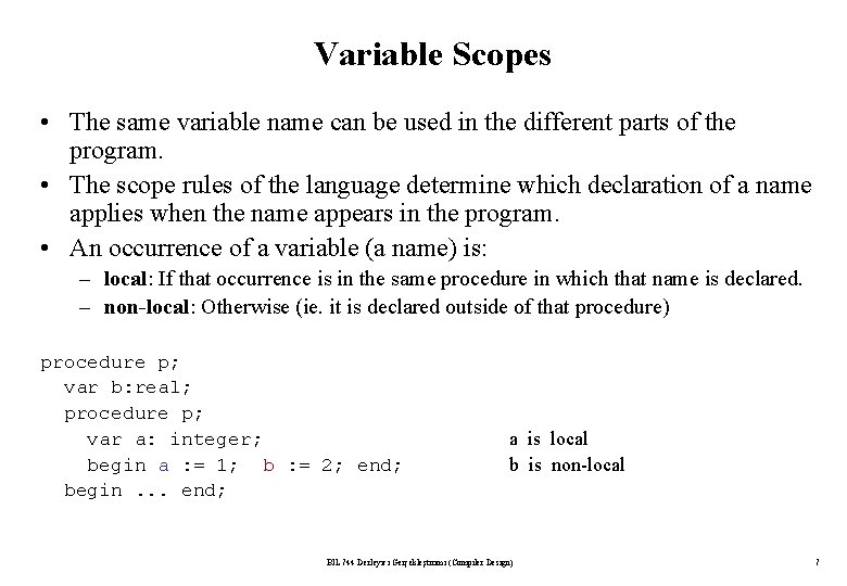 Variable Scopes • The same variable name can be used in the different parts Variable Scopes • The same variable name can be used in the different parts