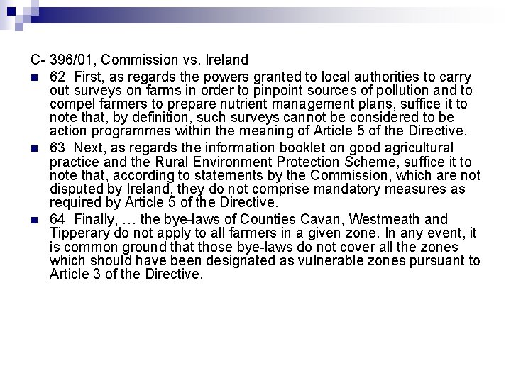 C- 396/01, Commission vs. Ireland n 62 First, as regards the powers granted to