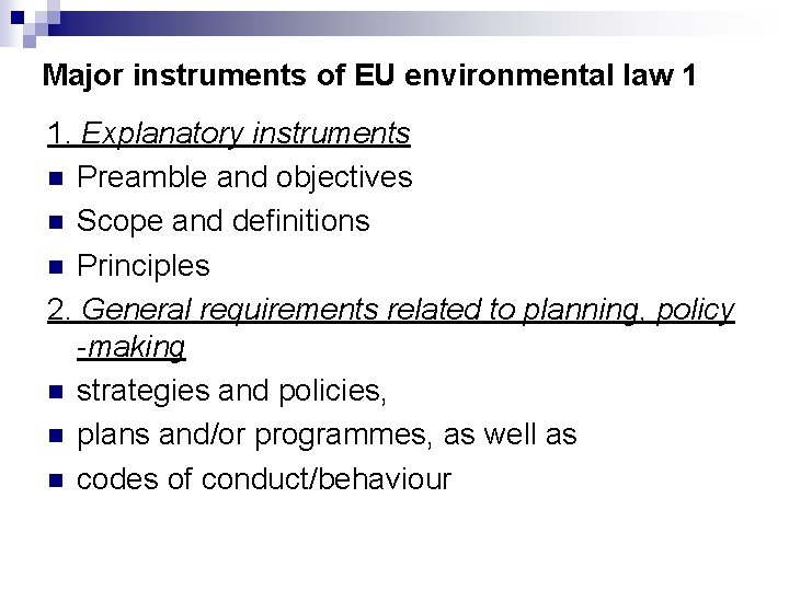 Major instruments of EU environmental law 1 1. Explanatory instruments n Preamble and objectives